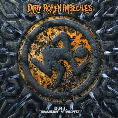 D.R.I. (Dirty Rotten Imbeciles) - Discography (1982-2016)