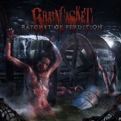 Braincasket - Ratchet Of Perdition (2017)