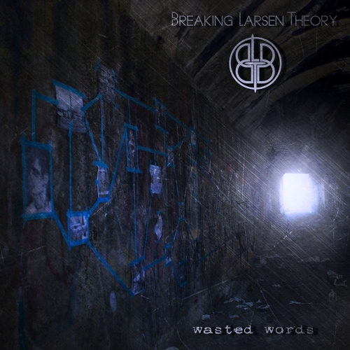 Breaking Larsen Theorey - Wasted Words (2017)