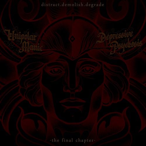 Unipolar Manic-Depressive Psychosis - Distract​.​Demolish​.​Degrade (2017)