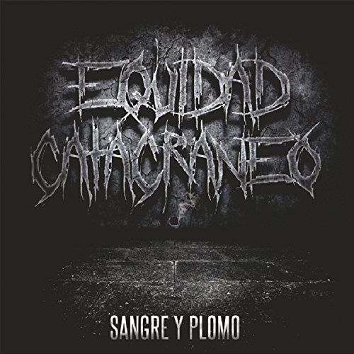 Equidad Catacraneo - Sangre y Plomo (2017)