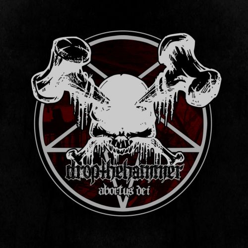 Dropthehammer - Abortus Dei (2017)