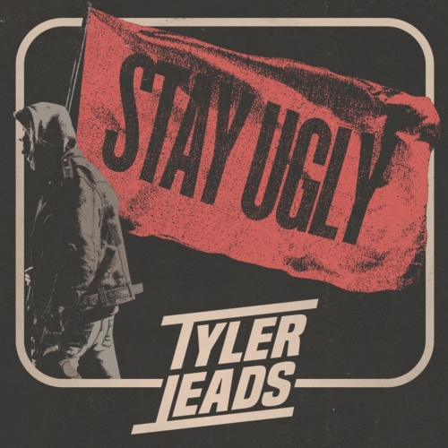 Tyler Leads - Stay Ugly (EP) (2017)