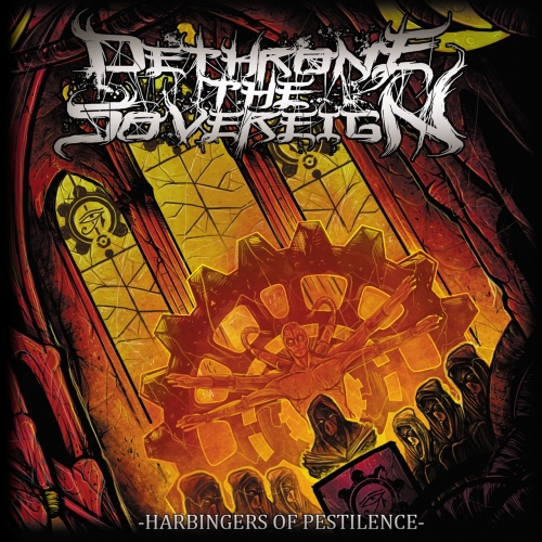 Dethrone The Sovereign - Harbingers of Pestilence (2017)