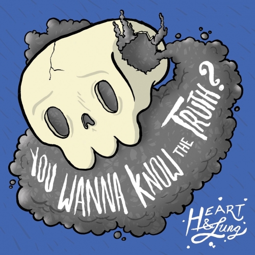 Heart & Lung - You Wanna Know the Truth? (2017)