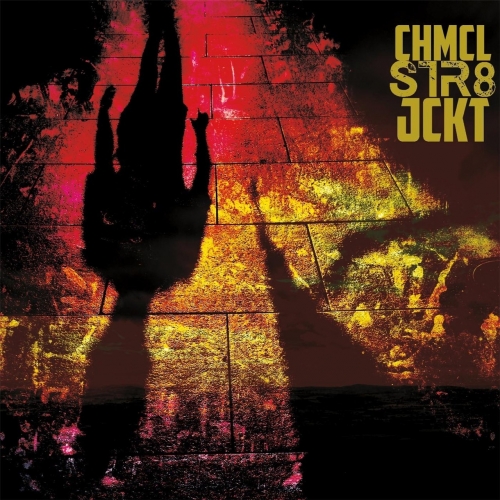 Chmcl Str8jckt - Chmcl Str8jckt (2017)