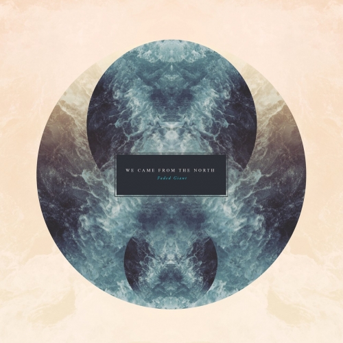 We Came From The North - Faded Giant (2017)