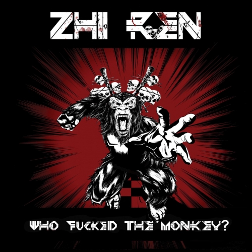 Zhi Ren - Who Fucked the Monkey? (EP) (2017)