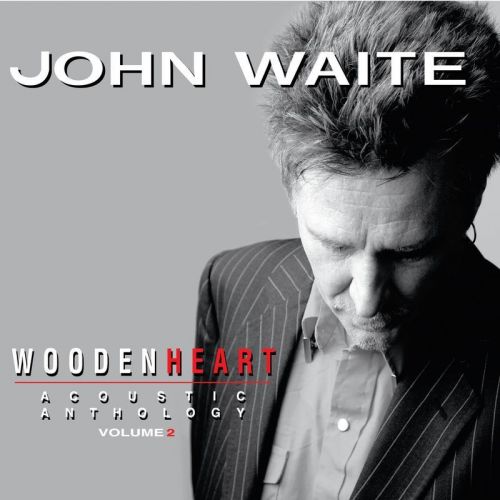 John Waite – Wooden Heart Vol. 2 Acoustic Anthology (2017)