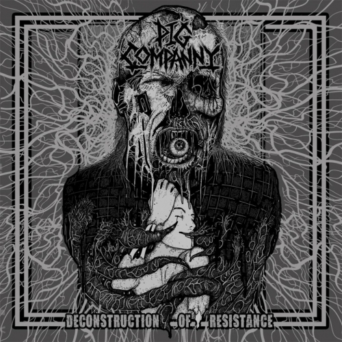Pig Companny - Deconstruction of Resistance (2017)