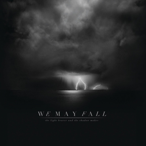 We May Fall - The Light Bearer and The Shadow Maker (2017)
