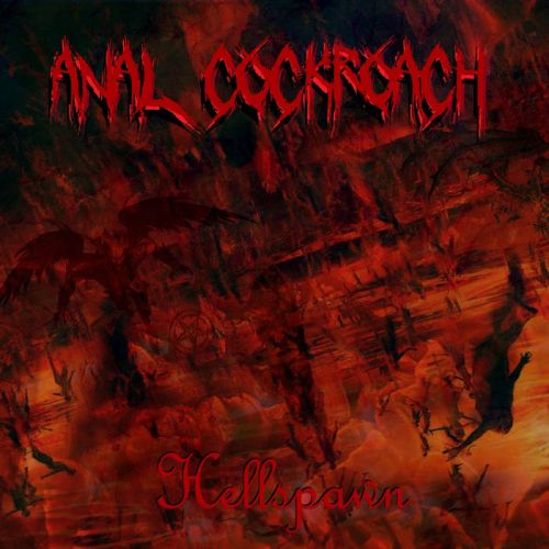 Anal Cockroach - Hellspawn (2017)