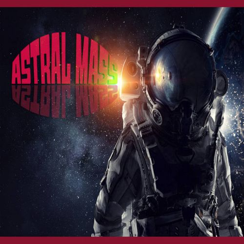 Astral Mass - Astral Mass (2017)