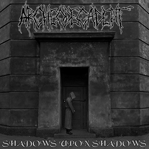 Archeodecadent - Shadows Upon Shadows (2017)