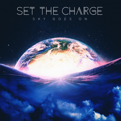 Set the Charge - Sky Goes On (2017)