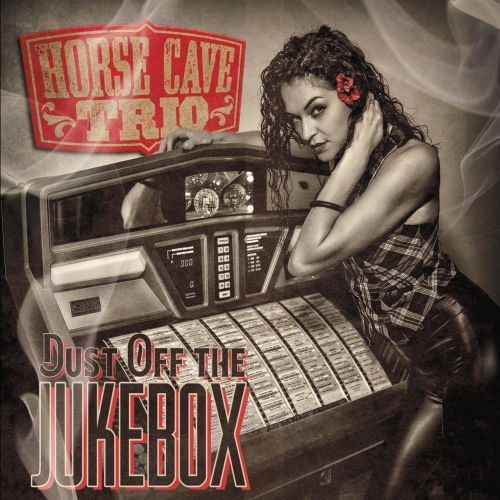 Horse Cave Trio - Dust off the Jukebox (2017)