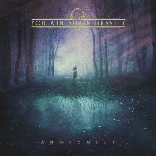 You Win Again Gravity - Anonymity (2017)