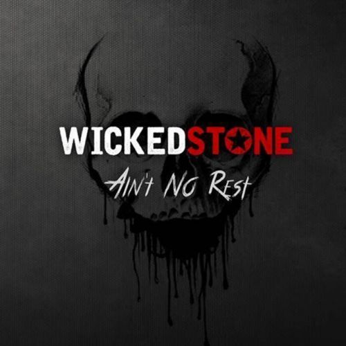 Wicked Stone - Aint No Rest (2017)