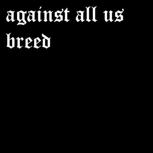 Against All Us - Breed (2017)