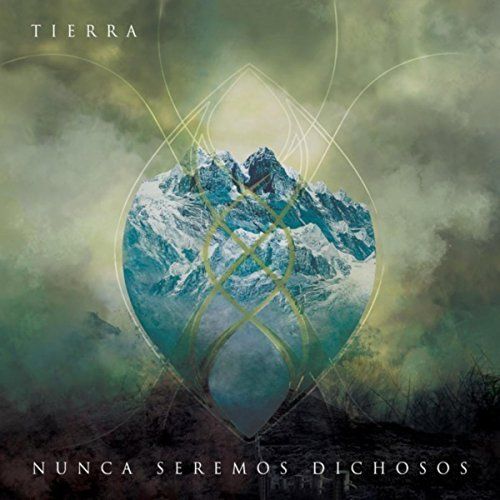 Nunca Seremos Dichosos - Tierra (2017)