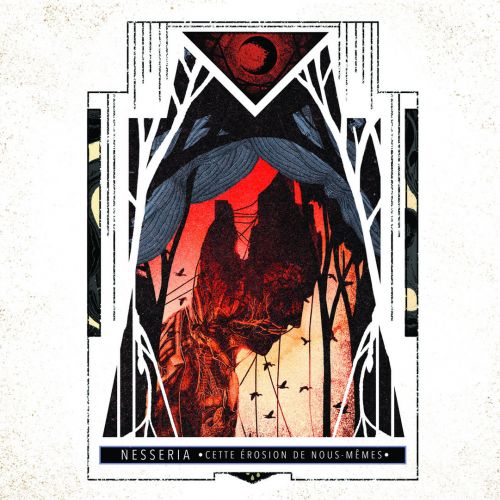 Nesseria - Cette érosion de nous-mêmes (2017)
