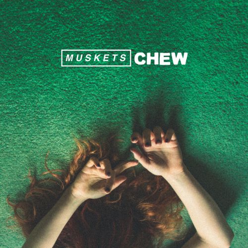 Muskets - Chew (2017)