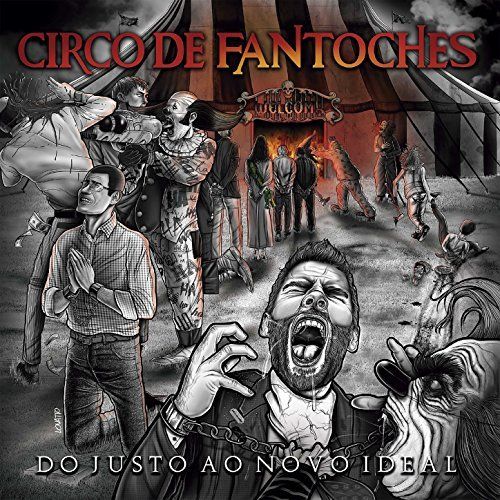 Circo de Fantoches - Do Justo Ao Novo Ideal (2017)