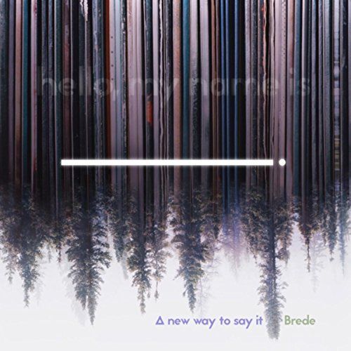 Brede - A New Way to Say It (2017)