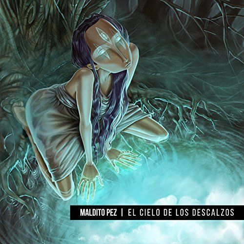 Maldito Pez - El Cielo de los Descalzos (2017)