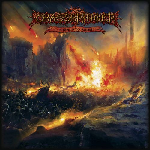 Chaosbringer - Turn into Ruins (2017)