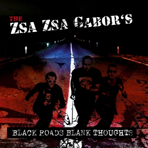 The Zsa Zsa Gabor's - Black Roads Blank Thoughts (2017)