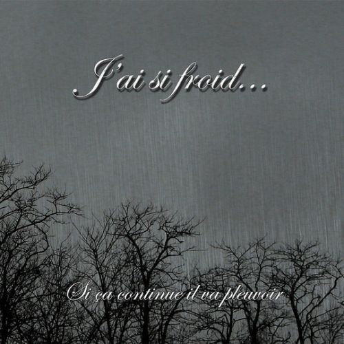 J'ai Si Froid... - Si ça Continue Il Va Pleuvoir (2017)