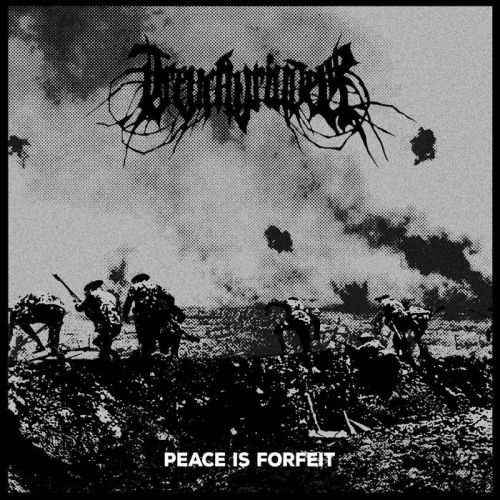Trenchgrinder - Peace Is Forfeit (2017)