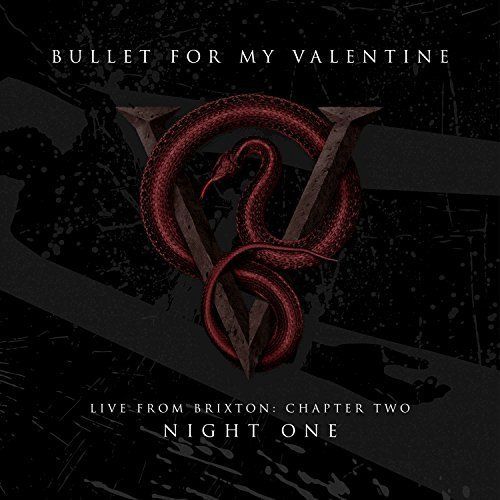 Bullet For My Valentine - Live From Brixton: Chapter Two Night One (2017)