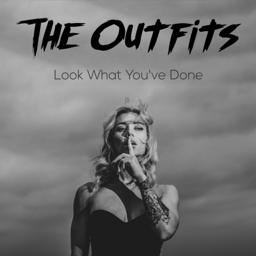 The Outfits - Look What You've Done (2017)