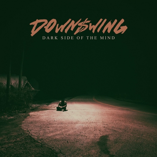 Downswing - Dark Side Of The Mind (EP) (2017)