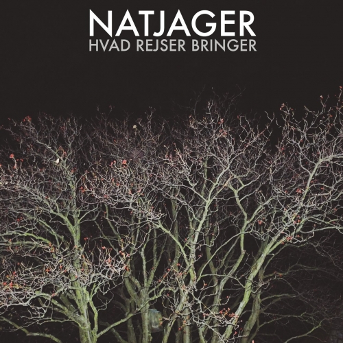 Natjager - Hvad Rejser Bringer (EP) (2017)