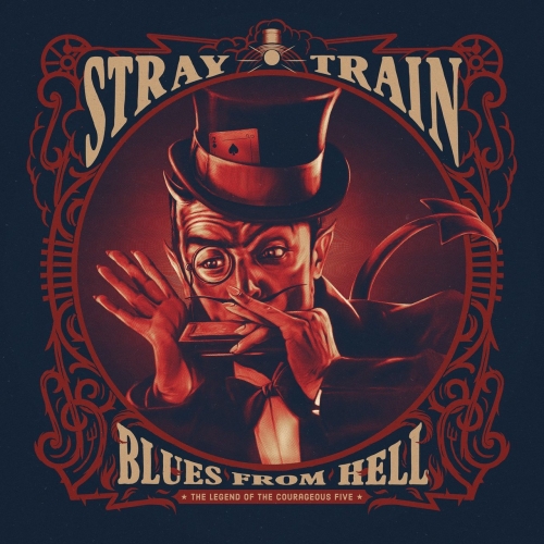 Stray Train - Blues from Hell, the Legend of the Courageous Five (2017)