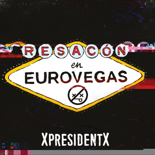 XpresidentX - Resacón en Eurovegas  (2017)