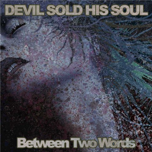 Devil Sold His Soul - Discography (2004-2016) Devil Sold His Soul - Discography (2004-2016)