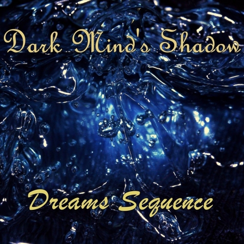 Dark Mind's Shadow - Dreams Sequence (2017)