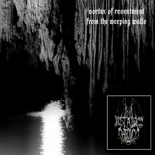 Nostalgic Agony - Vortex of Resentment from the Weeping Walls (2017)
