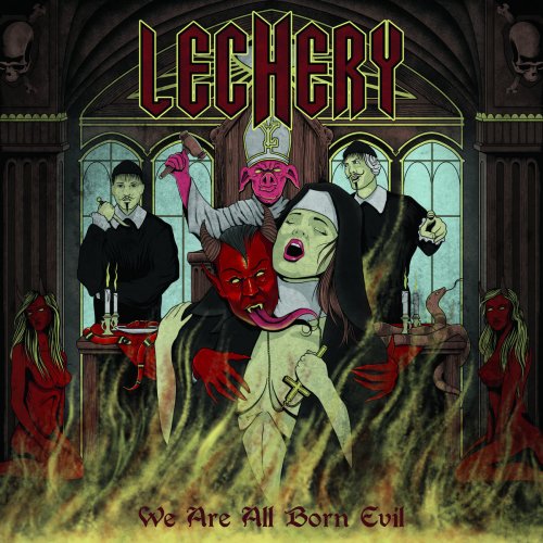 Lechery - We Are All Born Evil (2018)