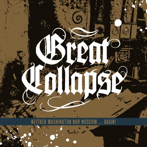 Great Collapse - Neither Washington nor Moscow... Again (2018)