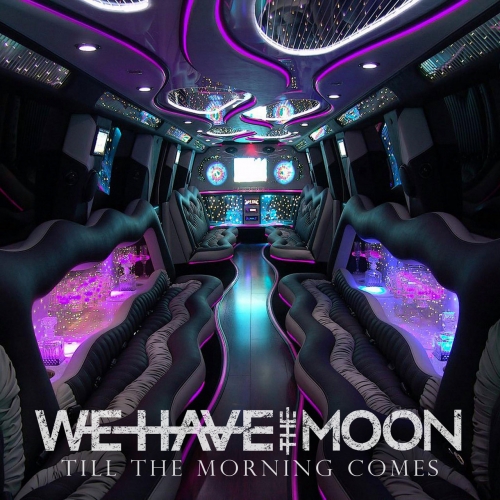 We Have the Moon - Till the Morning Comes (2018)