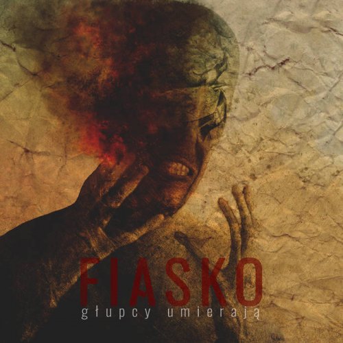 Fiasko - Głupcy umierają (2017)