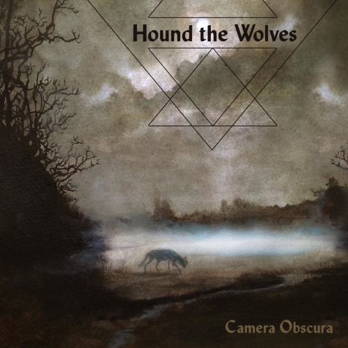 Hound the Wolves - Camera Obscura (2018)