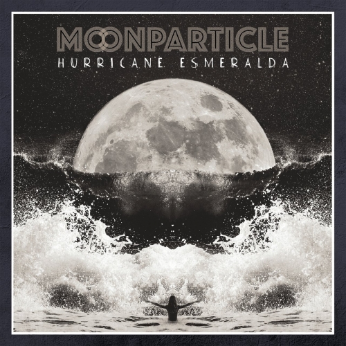 Moonparticle - Hurricane Esmeralda (2018)