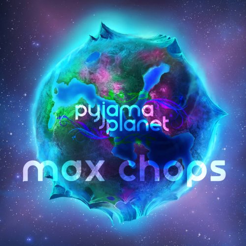 Pyjama Planet - Max Chops (2016)