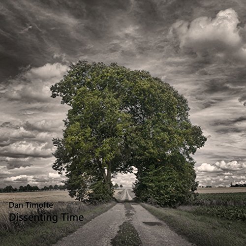 Dan Timofte - Dissenting Time (2018)